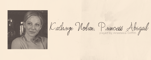  Kathryn Nolan / Princess Abigail