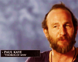  Paul Kaye- Thoros of Myr