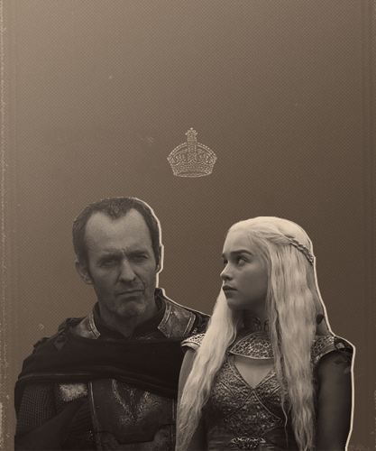  Daenerys Targaryen & Stannis Baratheon