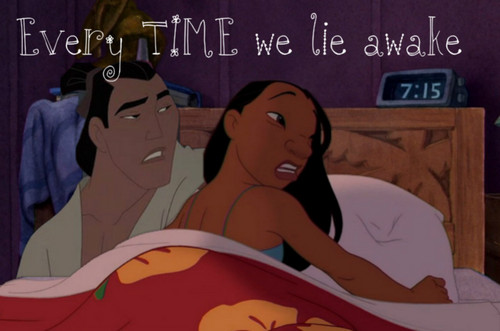  Every time we lie awake