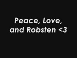  Peace,love and Robsten