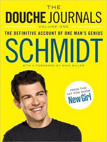  "The Douche Journals: The Definitive Account of One Man's Genius"