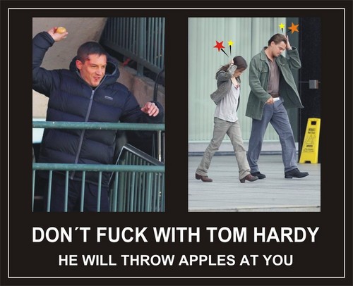  Don't F**k With Tom Hardy
