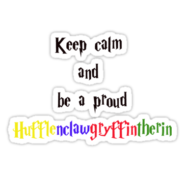  Keep Calm and Hufflenclawgryffintherin On