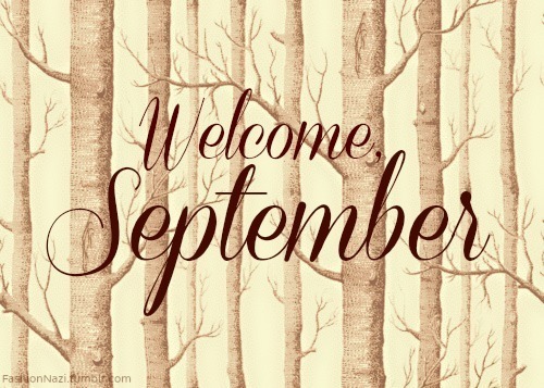  Welcome, September!